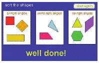 Sorting 2D Shapes This screen appears when you have placed all the shapes correctly. Clicking on this button repeats the activity.