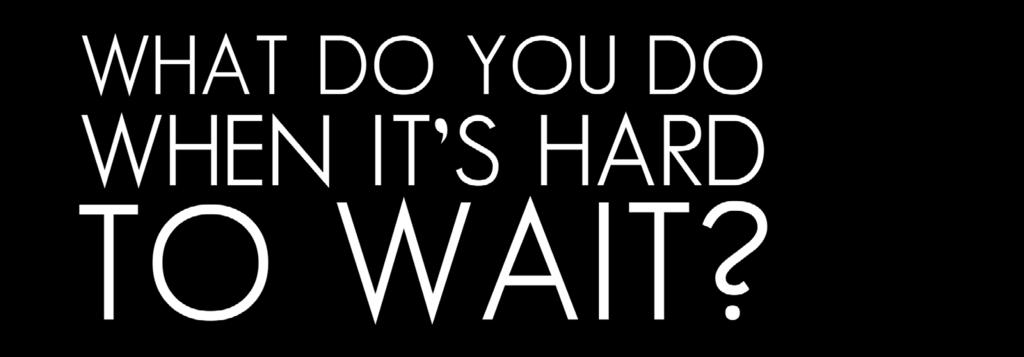 Some people exercise, like running laps, doing push-ups, or even punching a punching bag! But what do YOU do when it s hard to wait?