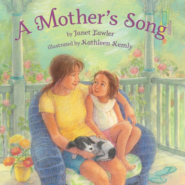 A Mother s Song by Janet Lawler Curriculum/Parent Guide A mother and child share and enjoy nature during every season. PRE-READING DISCUSSION Share the book cover. Read the title aloud.