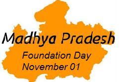 November 01, 2018 Madhya Pradesh celebrates its 63 rd Foundation Day today (1 st November) Madhya Pradesh is celebrating its 63 rd Foundation Day with traditional pride and grandeur.