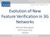 Evolution of New Feature Verification in 3G Networks
