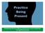 Enhancing Decision Making, Performance and Leadership Through Mindfulness