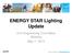 ENERGY STAR Lighting Update. ALA Engineering Committee Meeting May 7, 2013
