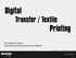 Digital. Transfer / Textile Printing. By Christian Legueu Manufacturer Representative for Mutoh