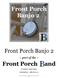 Front Porch Banjo 2. ~ part of the ~ A Kontakt 5+ Sample Library. USER MANUAL APRIL 2013 v1.0