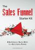 The. Starter Kit 5 SURPRISINGLY SIMPLE STEPS TO A SUCCESSFUL FUNNEL.