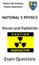 Wallace Hall Academy Physics Department NATIONAL 5 PHYSICS. Waves and Radiation. Exam Questions