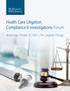 Health Care Litigation, Compliance & Investigations Forum. Wednesday, October 25, 2017 The Langham Chicago