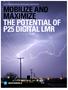 MOBILIZE AND MAXIMIZE THE POTENTIAL OF P25 DIGITAL LMR