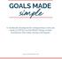 GOALS MADE. simple. A workbook developed for entrepreneurs who are ready to FOCUS on the RIGHT things in their businesses that make money and impact.