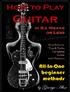 How to Play Guitar in Six Weeks or Less: All-In-One beginner methods. Your Free Gift