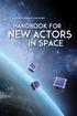 SECURE WORLD FOUNDATION HANDBOOK FOR NEW ACTORS IN SPACE