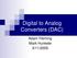 Digital to Analog Converters (DAC) Adam Fleming Mark Hunkele 3/11/2005