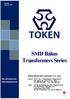 SMD Balun Transformers Series. Token Electronics Industry Co., Ltd. Version: June 29, Web: