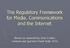 The Regulatory Framework for Media, Communications and the Internet. Based on material by John Corker, revised and updated David Vaile 2016