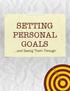 SETTING PERSONAL GOALS....and Seeing Them Through