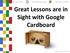 Great Lessons are in Sight with Google Cardboard