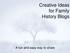 Creative Ideas for Family History Blogs. A fun and easy way to share