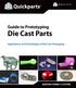 Guide to Prototyping. Die Cast Parts. Applications and Technologies of Die Cast Prototyping