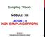 Sampling Theory MODULE XIII LECTURE - 41 NON SAMPLING ERRORS