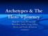Archetypes & The Hero s Journey. What Do Harry Potter, Luke Skywalker, Simba, King Arthur, Moses, and Frodo all have in common?