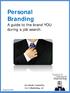 Personal Branding. A guide to the brand YOU during a job search. An ebook Created by On-Q Marketing, LLC. Revised June 2017