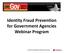 Identity Fraud Prevention for Government Agencies Webinar Program. An i360gov Educational Webinar Sponsored by: