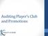 Auditing Player s Club and Promotions