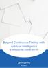 Beyond Continuous Testing with Artificial Intelligence. By Wolfgang Platz, Founder and CPO. tricentis.com