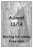 Advent 13/14. Waiting for a baby to be born. Armagh Diocesan Prayer and Spirituality Group