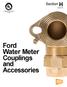 Section H 02/2018 THE FORD METER BOX COMPANY, INC. CERTIFIED TO ISO 9001: Ford Water Meter Couplings and Accessories