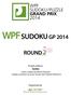 WPF SUDOKU GP 2014 ROUND 2 WPF SUDOKU/PUZZLE GRAND PRIX Puzzle authors: Serbia. Organised by