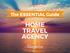 The ESSENTIAL Guide. to starting a HOME TRAVEL AGENCY