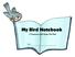 My Bird Notebook. A Companion ~to ~the B~urgess B~ird Book