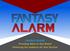 FANTASY ALARM Providing Value to Your Brand Delivering Our Audience for Your Services