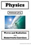 Physics. Waves and Radiation Homework Exercises. National 4 & 5. Clackmannanshire Physics Network 0914