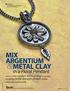 MIX ARGENTIUM &METAL CLAY