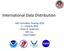 International Data Distribution. SAR Controllers Training March 2016 Dawn D. Anderson ERT, Inc. Chief USMCC