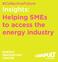 Insights: Helping SMEs to access the energy industry