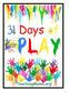 31 Days of Play. by Angela Thayer Creator and writer of teachingmama.org Angela Thayer. All rights reserved worldwide.