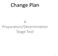 Change Plan. A Preparation/Determination Stage Tool