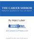 THE CAREER MIRROR. By Marc Luber. JDCareersOutThere.com. Reflection Questions for Your Job Search. Copyright 2015 Marc Luber. All rights reserved.