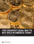 THE CHEAPEST LEGAL WAY TO BUY GOLD IN AMERICA TODAY. Strategic Investor THE CHEAPEST LEGAL WAY TO BUY GOLD IN AMERICA TODAY