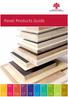 Panel Products Guide. Veneered MDF. Hardwood Plywood. Softwood Plywood. Pinboards. Door Blanks CDF. Particle Board. Flexible Products MDF