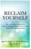 RECLAIM YOURSELF GET BACK YOUR IDENTITY AND SELF-CONFIDENCE WHEN YOU VE LOST YOURSELF IN A RELATIONSHIP BASTIAAN & CHANTALLE BLIKMAN