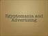 Egyptomania and Advertising