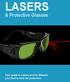 LASERS. & Protective Glasses. Your guide to Lasers and the Glasses you need to wear for protection.