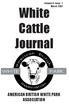 Volume 8, Issue 1 March White Cattle Journal AMERICAN BRITISH WHITE PARK ASSOCIATION