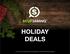 HOLIDAY DEALS. Prices Valid from 12:00 AM EST Tuesday (11/28/17) to 11:59 PM PST Monday (01/01/18)