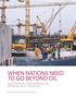 WHEN NATIONS NEED TO GO BEYOND OIL GULF STATES PUT NEW EMPHASIS ON GROWING LOCAL INDUSTRIES